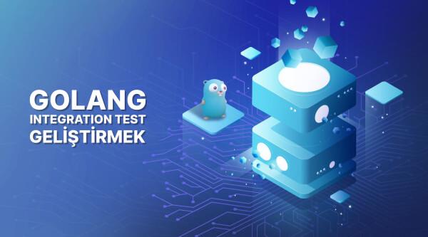 Golang Fiber ile Integration Test Geliştirmek